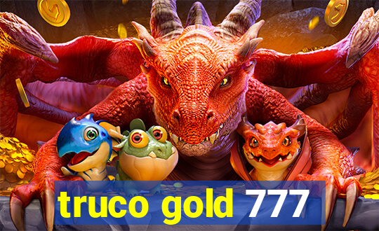 truco gold 777